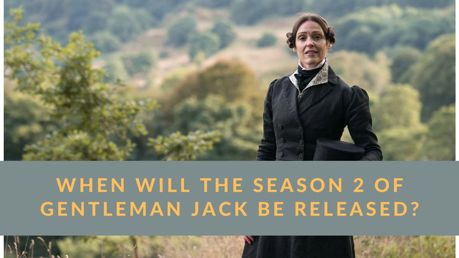 So many viewers are waiting for Gentleman Jack season 2.